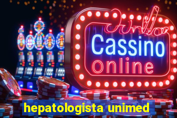 hepatologista unimed